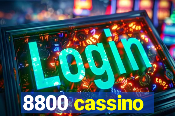 8800 cassino